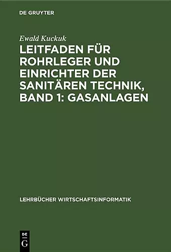 Leitfaden Für Rohrleger Und Einrichter Der Sanitären Technik, Band 1: Gasanlagen cover