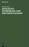 Geschichtschreibung Und Weltanschauung cover