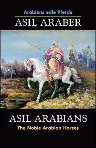 ASIL ARABER, Arabiens edle Pferde, Bd. VII. Siebte Ausgabe / ASIL ARABIANS, The Noble Arabian Horses, Vol. VII. cover