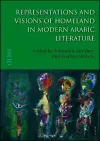 Representations & Visions of Homeland in Modern Arabic Literature cover