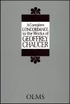 A Complete Concordance to the Works of Geoffrey Chaucer cover