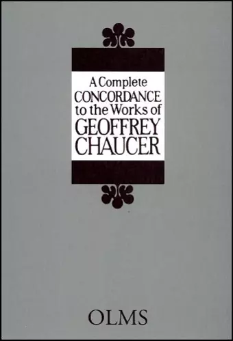 A Complete Concordance to the Works of Geoffrey Chaucer cover