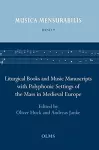 Liturgical Books and Music Manuscripts with Polyphonic Settings of the Mass in Medieval Europe cover