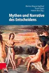 Mythen und Narrative des Entscheidens cover