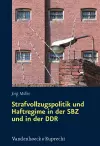 Strafvollzugspolitik und Haftregime in der SBZ und in der DDR cover