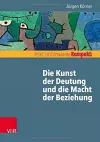 Die Kunst der Deutung und die Macht der Beziehung cover