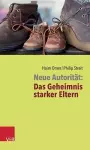 Neue Autoritat: Das Geheimnis starker Eltern cover