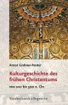 Kulturgeschichte des frÃ"hen Christentums cover