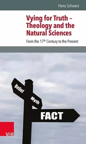 Vying for Truth -- Theology and the Natural Sciences cover