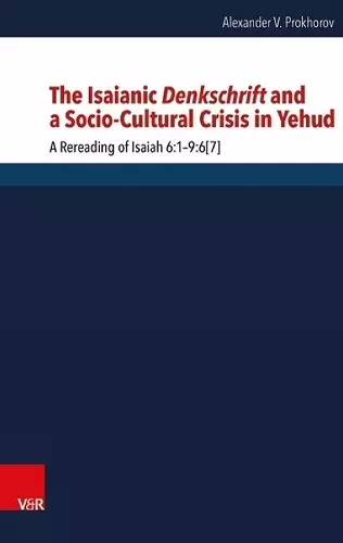 The Isaianic Denkschrift and a Socio-Cultural Crisis in Yehud cover
