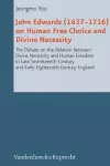 John Edwards (16371716) on Human Free Choice and Divine Necessity cover