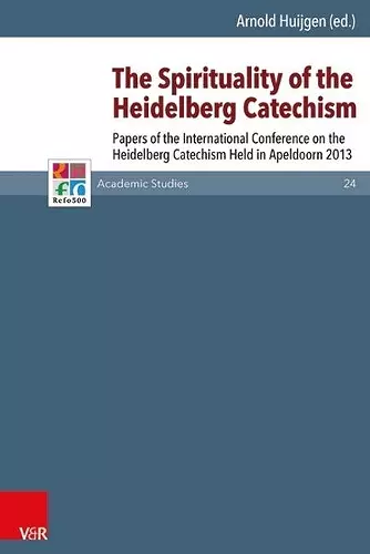 The Spirituality of the Heidelberg Catechism cover