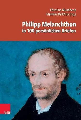Philipp Melanchthon in 100 Personlichen Briefen cover