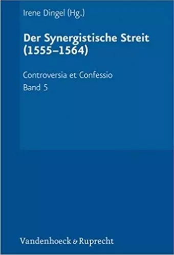 Controversia et Confessio. Theologische Kontroversen 1548 - 1577/80 cover