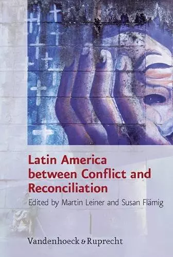 Latin America Between Conflict and Reconciliation cover