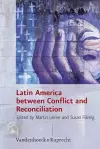 Latin America Between Conflict and Reconciliation cover