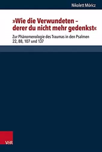 Wie die Verwundeten ? derer du nicht mehr gedenkst cover