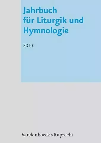 Jahrbuch fÃ"r Liturgik und Hymnologie, 49. Band 2010 cover