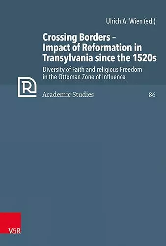 Crossing Borders - Impact of Reformation in Transylvania since the 1520s cover