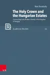 The Holy Crown and the Hungarian Estates cover