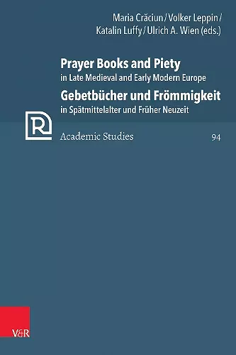 Prayer Books and Piety in Late Medieval and Early Modern Europe / Gebetbücher und Frömmigkeit in Spätmittelalter und Früher Neuzeit cover