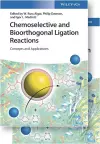 Chemoselective and Bioorthogonal Ligation Reactions cover