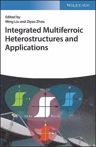 Integrated Multiferroic Heterostructures and Applications cover