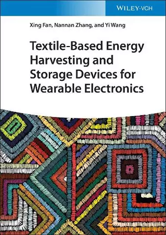 Textile-Based Energy Harvesting and Storage Devices for Wearable Electronics cover