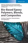 Bio-Based Epoxy Polymers, Blends, and Composites cover