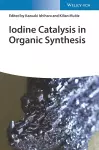 Iodine Catalysis in Organic Synthesis cover