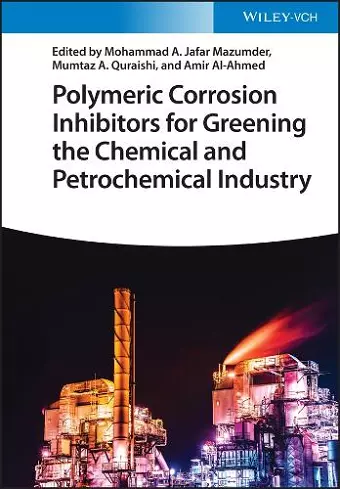 Polymeric Corrosion Inhibitors for Greening the Chemical and Petrochemical Industry cover