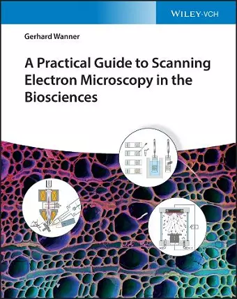 A Practical Guide to Scanning Electron Microscopy in the Biosciences cover