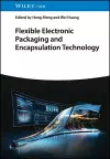 Flexible Electronic Packaging and Encapsulation Technology cover