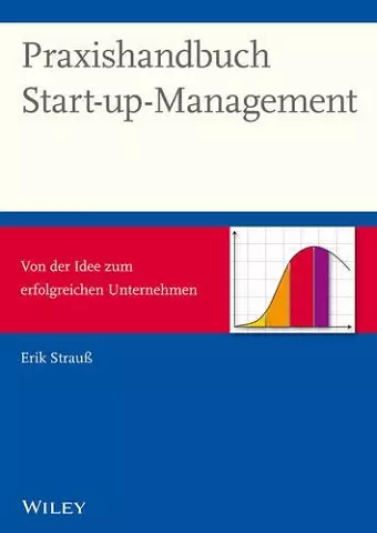 Praxishandbuch Start-up-Management - Von der Idee zum erfolgreichen Unternehmen cover