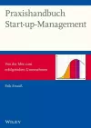 Praxishandbuch Start-up-Management - Von der Idee zum erfolgreichen Unternehmen cover