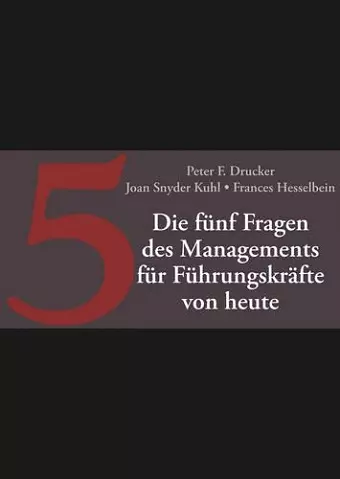 Die fünf Fragen des Managements für Führungskräfte von heute cover