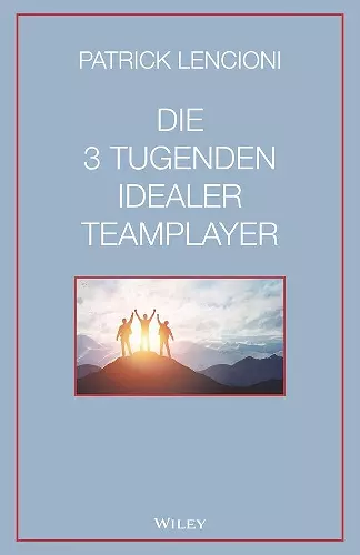 Die 3 Tugenden idealer Teamplayer cover