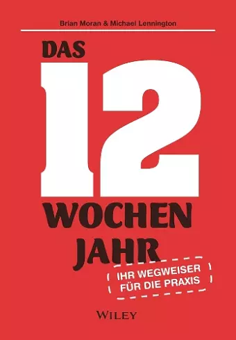 Das 12-Wochen-Jahr: Ihr Leitfaden für die Praxis cover