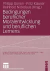 Bedingungen beruflicher Moralentwicklung und beruflichen Lernens cover