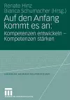 Auf den Anfang kommt es an: Kompetenzen entwickeln - Kompetenzen stärken cover
