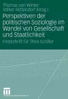 Perspektiven der politischen Soziologie im Wandel von Gesellschaft und Staatlichkeit cover