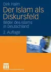 Der Islam als Diskursfeld cover