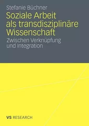 Soziale Arbeit als transdiziplinäre Wissenschaft cover