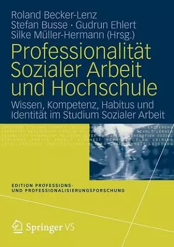Professionalität Sozialer Arbeit und Hochschule cover