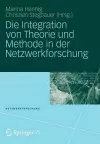 Die Integration von Theorie und Methode in der Netzwerkforschung cover