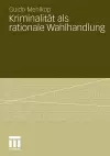 Kriminalität als rationale Wahlhandlung cover