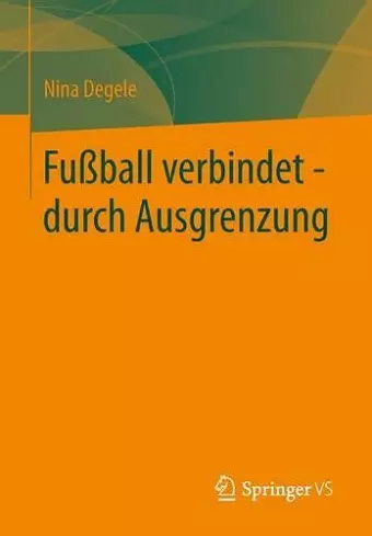 Fußball verbindet - durch Ausgrenzung cover