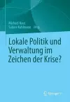 Lokale Politik und Verwaltung im Zeichen der Krise? cover