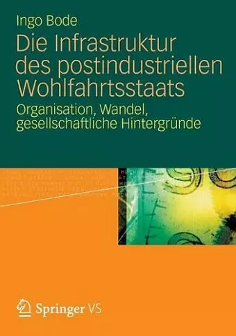 Die Infrastruktur des postindustriellen Wohlfahrtsstaats cover