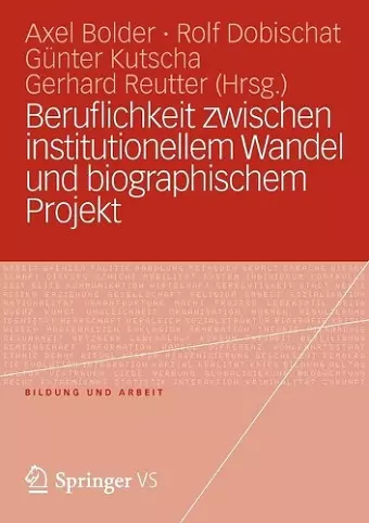 Beruflichkeit zwischen institutionellem Wandel und biographischem Projekt cover